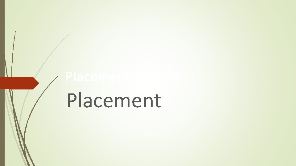 Placement and LRE Placement 