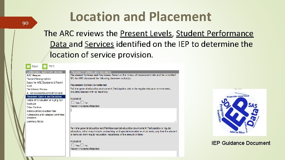 90 Location and Placement The ARC reviews the Present Levels, Student Performance Data and