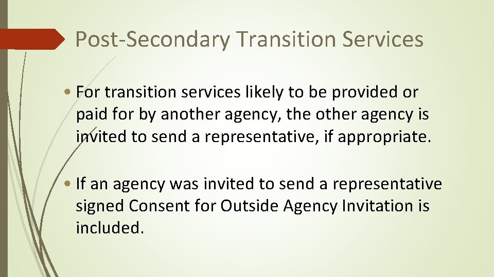 Post-Secondary Transition Services • For transition services likely to be provided or paid for