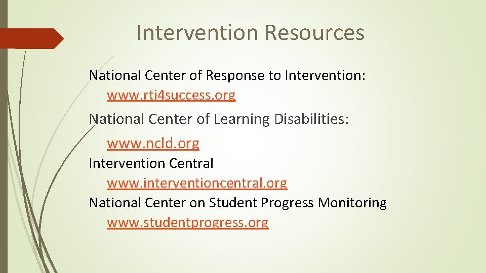 Intervention Resources National Center of Response to Intervention: www. rti 4 success. org National