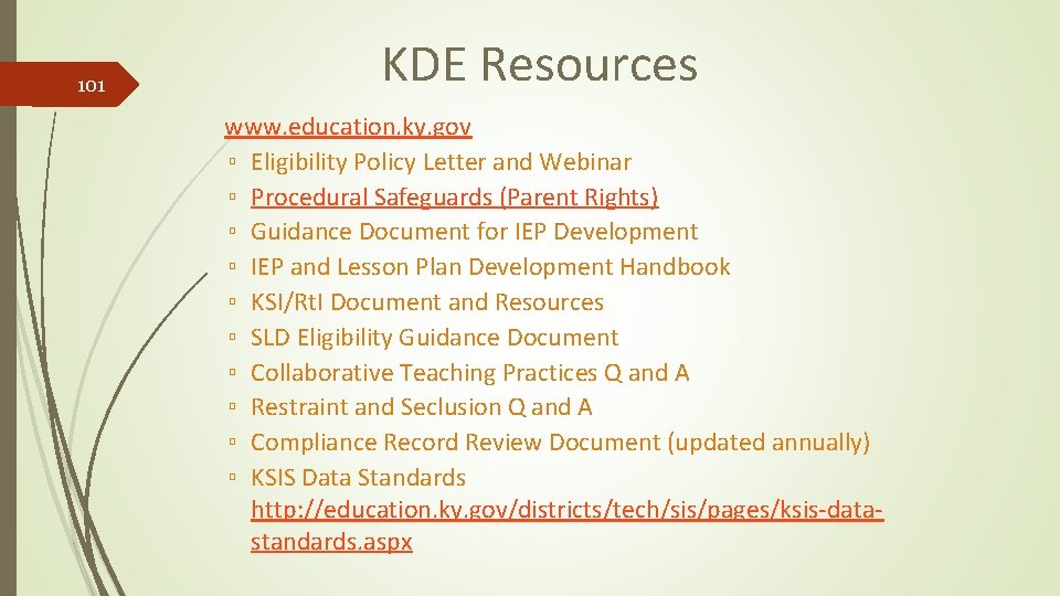 101 KDE Resources www. education. ky. gov ▫ Eligibility Policy Letter and Webinar ▫