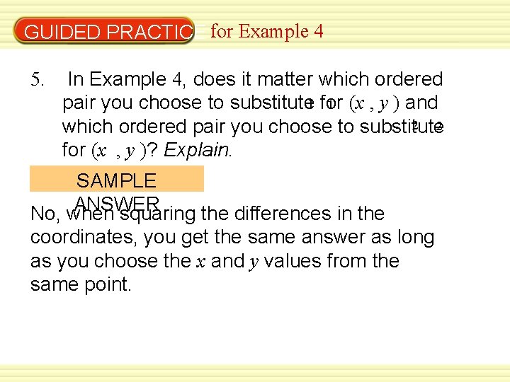 GUIDED PRACTICE for Example 4 5. In Example 4, does it matter which ordered GUIDED PRACTICE for Example 4 5. In Example 4, does it matter which ordered