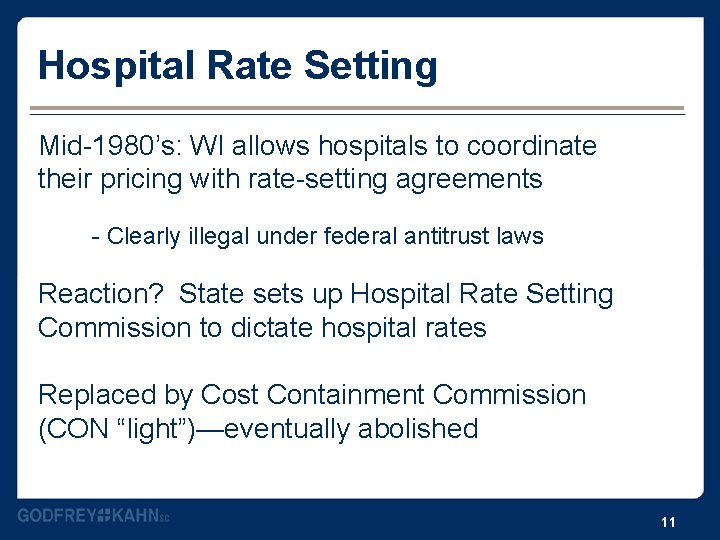 Hospital Rate Setting Mid-1980’s: WI allows hospitals to coordinate their pricing with rate-setting agreements