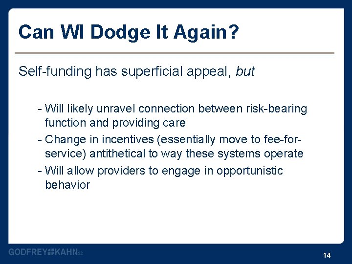 Can WI Dodge It Again? Self-funding has superficial appeal, but - Will likely unravel