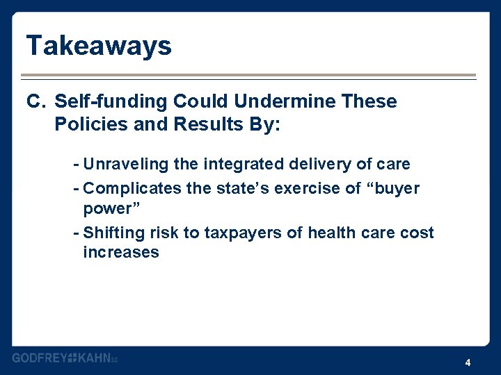 Takeaways C. Self-funding Could Undermine These Policies and Results By: - Unraveling the integrated