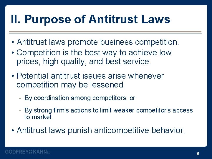 II. Purpose of Antitrust Laws • Antitrust laws promote business competition. • Competition is