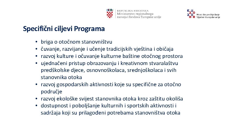 Specifični ciljevi Programa briga o otočnom stanovništvu čuvanje, razvijanje i učenje tradicijskih vještina i