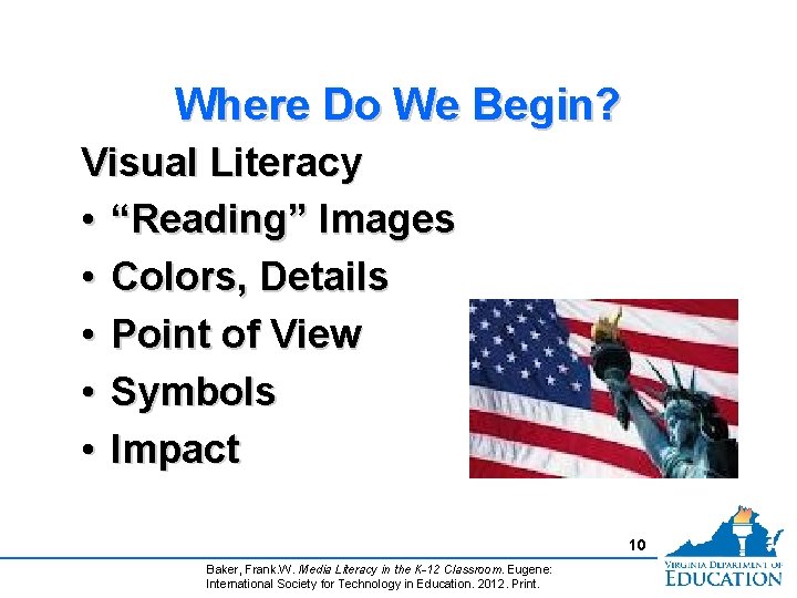 Where Do We Begin? Visual Literacy • “Reading” Images • Colors, Details • Point