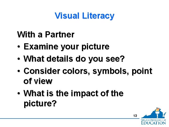 Visual Literacy With a Partner • Examine your picture • What details do you