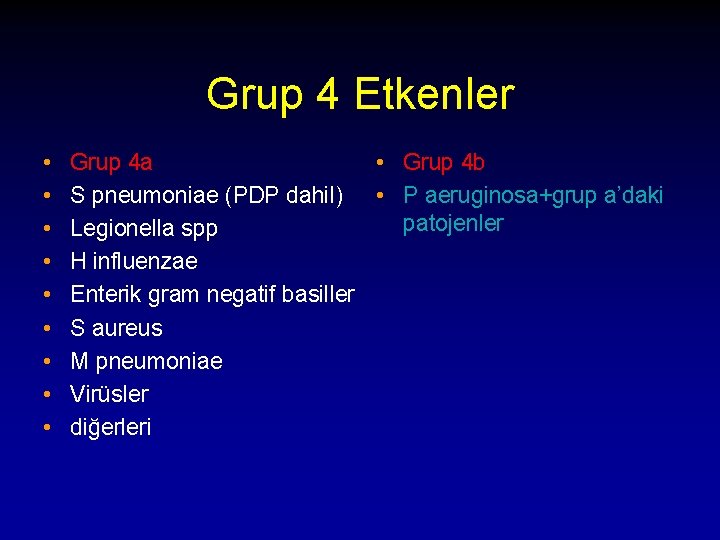 Grup 4 Etkenler • • • Grup 4 a • Grup 4 b S