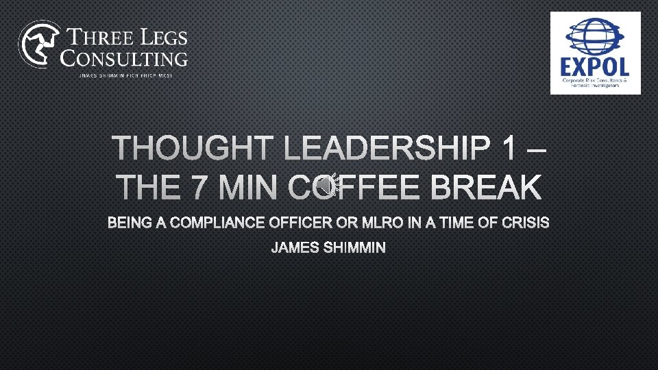 THOUGHT LEADERSHIP 1 – THE 7 MIN COFFEE BREAK BEING A COMPLIANCE OFFICER OR