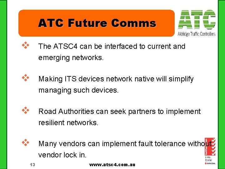 ATC Future Comms v The ATSC 4 can be interfaced to current and emerging