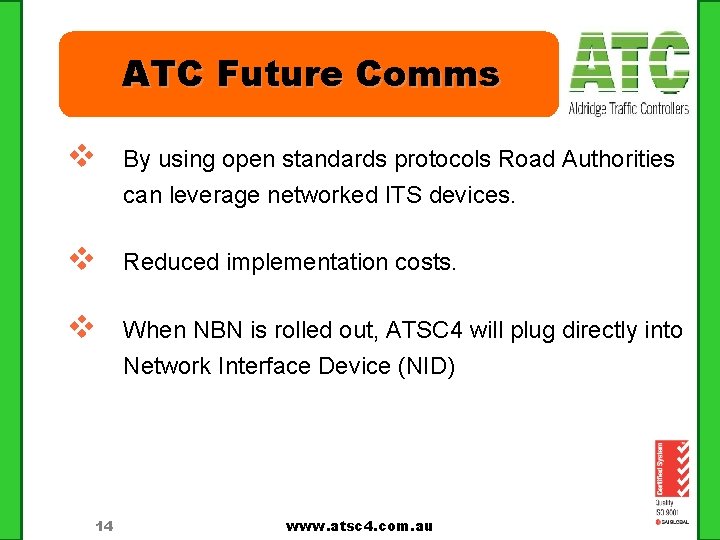ATC Future Comms v By using open standards protocols Road Authorities can leverage networked