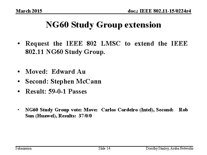 March 2015 doc. : IEEE 802. 11 -15/0224 r 4 NG 60 Study Group