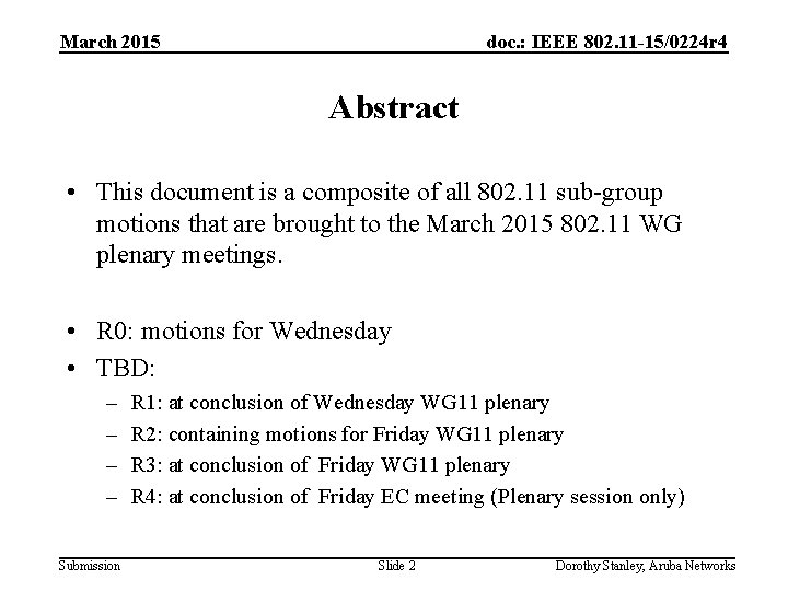March 2015 doc. : IEEE 802. 11 -15/0224 r 4 Abstract • This document