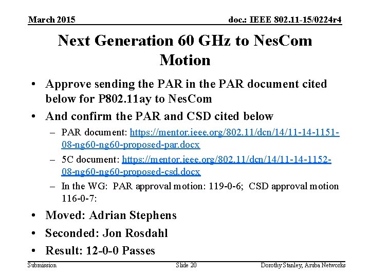 March 2015 doc. : IEEE 802. 11 -15/0224 r 4 Next Generation 60 GHz