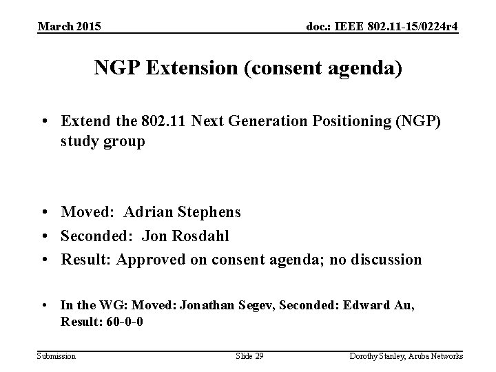 March 2015 doc. : IEEE 802. 11 -15/0224 r 4 NGP Extension (consent agenda)