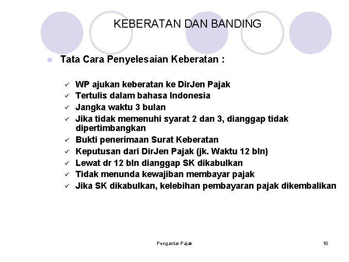 KEBERATAN DAN BANDING l Tata Cara Penyelesaian Keberatan : ü ü ü ü ü