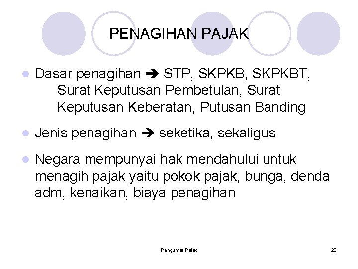 PENAGIHAN PAJAK l Dasar penagihan STP, SKPKBT, Surat Keputusan Pembetulan, Surat Keputusan Keberatan, Putusan