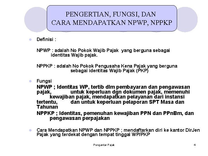 PENGERTIAN, FUNGSI, DAN CARA MENDAPATKAN NPWP, NPPKP l Definisi : NPWP : adalah No