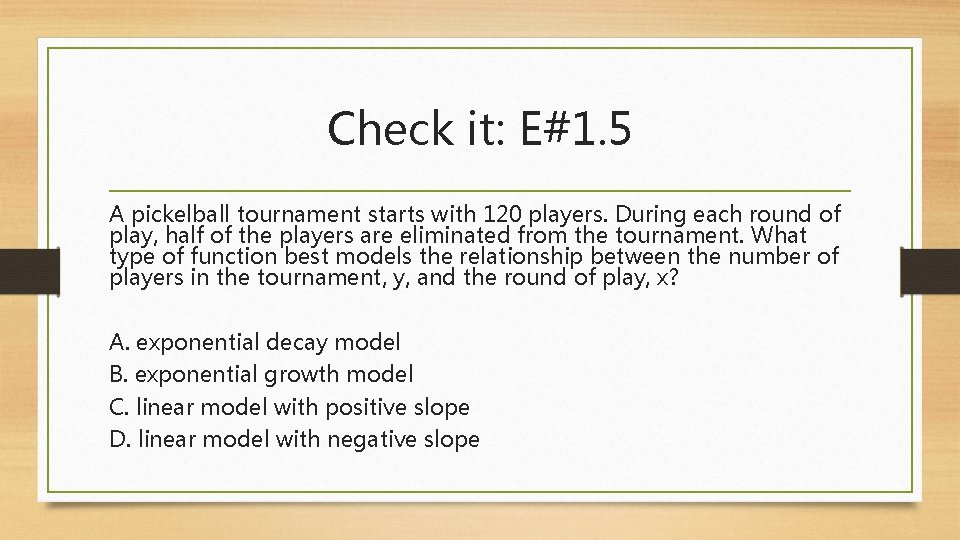 Check it: E#1. 5 A pickelball tournament starts with 120 players. During each round