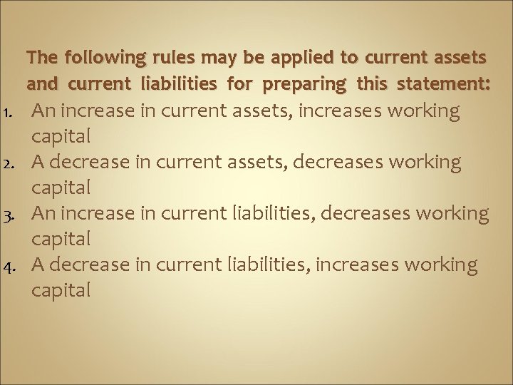 The following rules may be applied to current assets and current liabilities for preparing