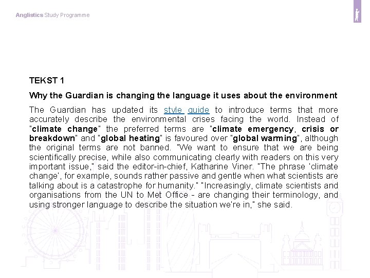 Anglistics Study Programme TEKST 1 Why the Guardian is changing the language it uses