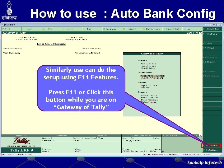 How to use : Auto Bank Config Similarly use can do the setup using How to use : Auto Bank Config Similarly use can do the setup using