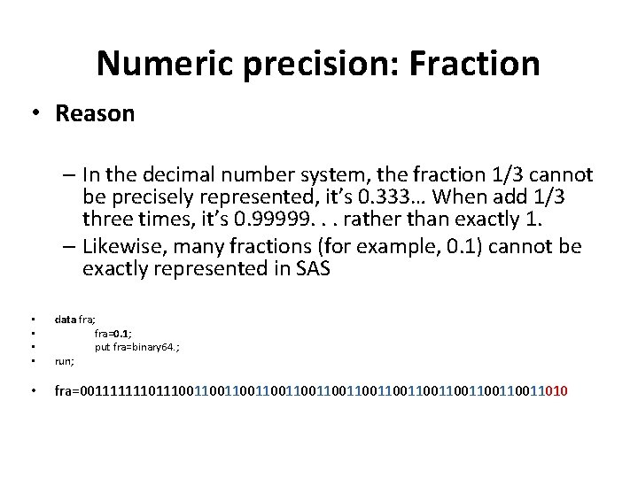 Numeric precision: Fraction • Reason – In the decimal number system, the fraction 1/3