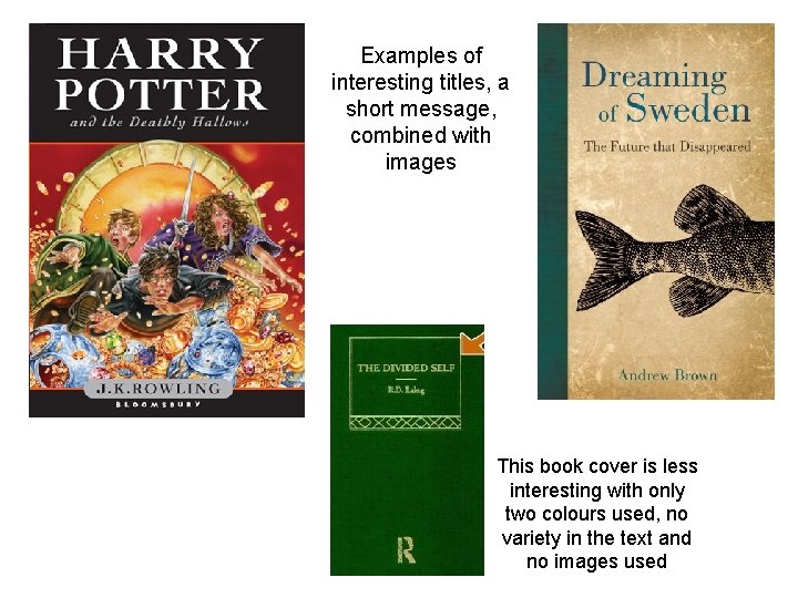 Examples of interesting titles, a short message, combined with images This book cover is