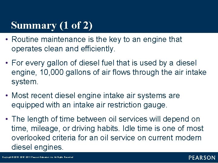 Summary (1 of 2) • Routine maintenance is the key to an engine that