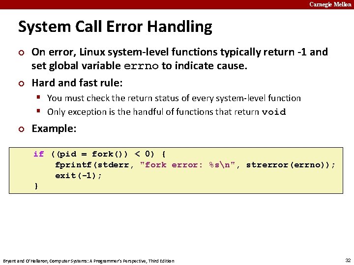 Carnegie Mellon System Call Error Handling ¢ ¢ On error, Linux system-level functions typically