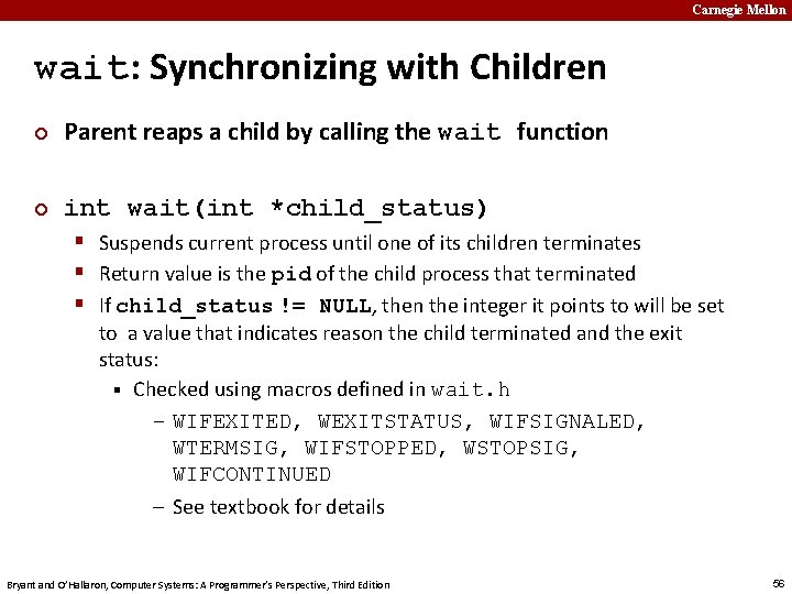 Carnegie Mellon wait: Synchronizing with Children ¢ Parent reaps a child by calling the
