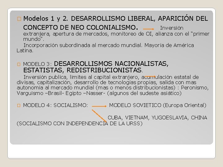 � Modelos 1 y 2. DESARROLLISMO LIBERAL, APARICIÓN DEL CONCEPTO DE NEO COLONIALISMO. Inversión