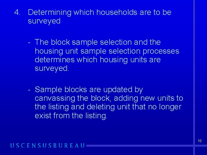 4. Determining which households are to be surveyed - The block sample selection and