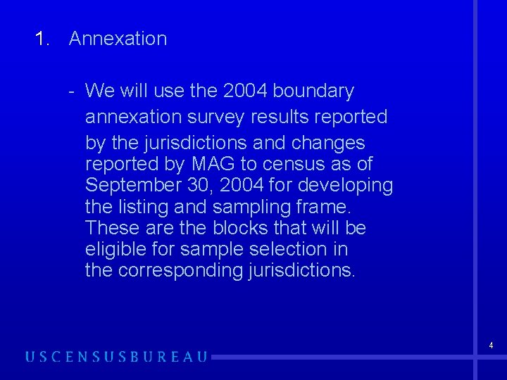 1. Annexation - We will use the 2004 boundary annexation survey results reported by