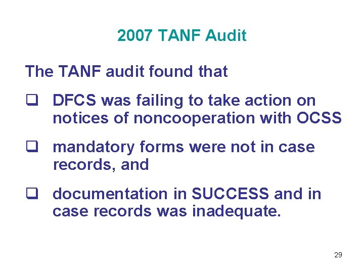 2007 TANF Audit The TANF audit found that q DFCS was failing to take