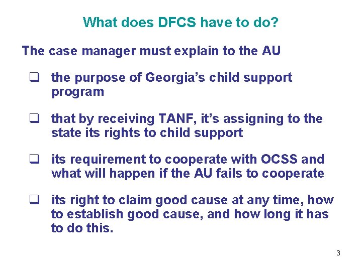 What does DFCS have to do? The case manager must explain to the AU