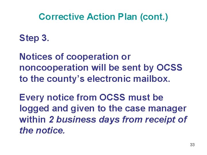 Corrective Action Plan (cont. ) Step 3. Notices of cooperation or noncooperation will be