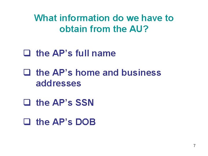 What information do we have to obtain from the AU? q the AP’s full