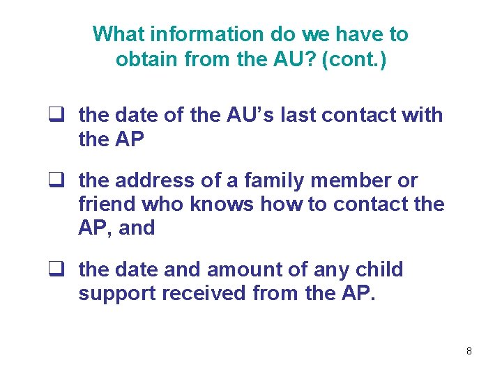What information do we have to obtain from the AU? (cont. ) q the
