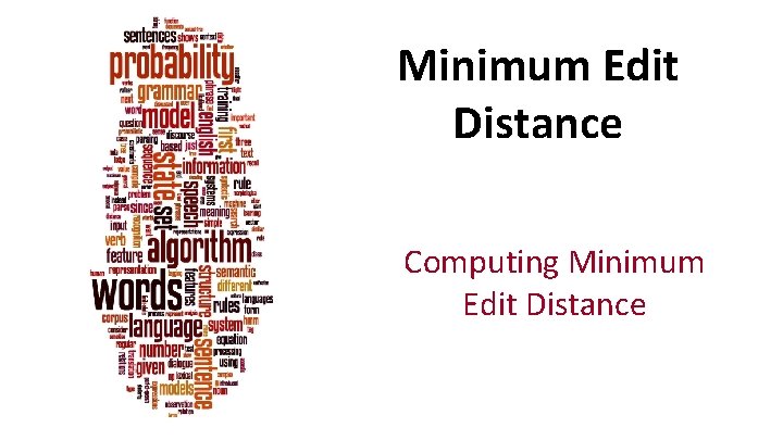 Minimum Edit Distance Computing Minimum Edit Distance 
