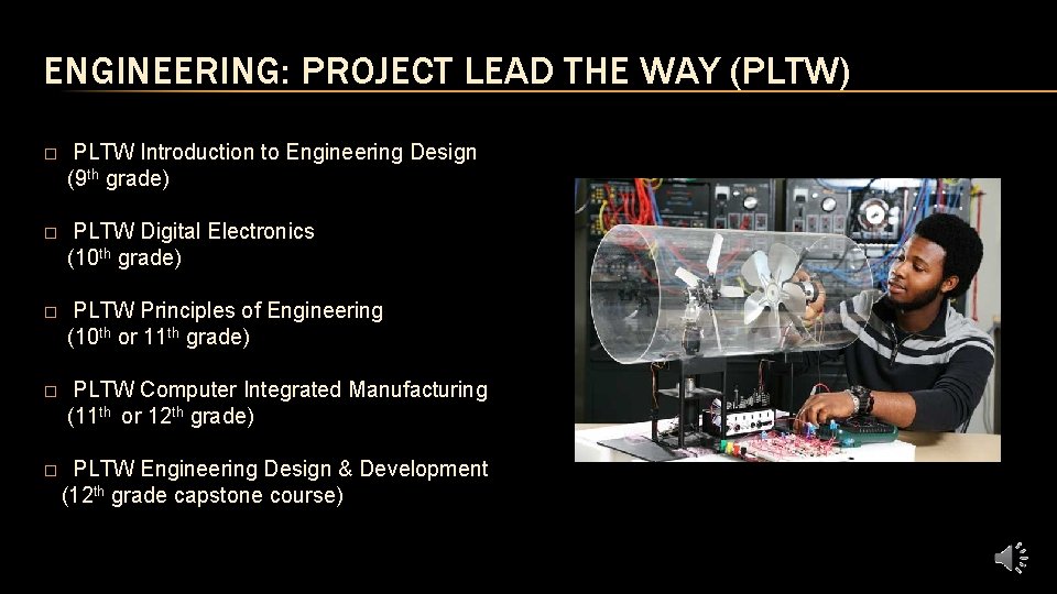 ENGINEERING: PROJECT LEAD THE WAY (PLTW) � PLTW Introduction to Engineering Design (9 th