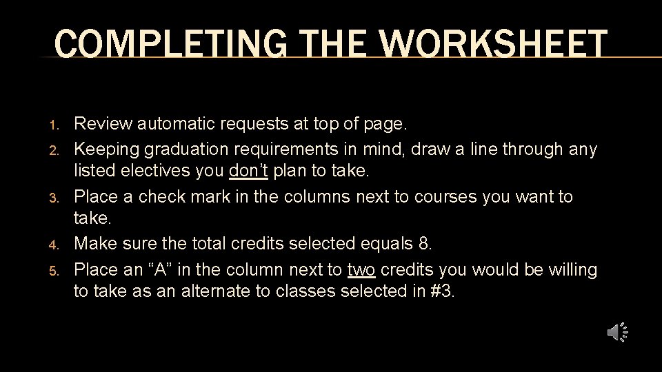 COMPLETING THE WORKSHEET 1. 2. 3. 4. 5. Review automatic requests at top of