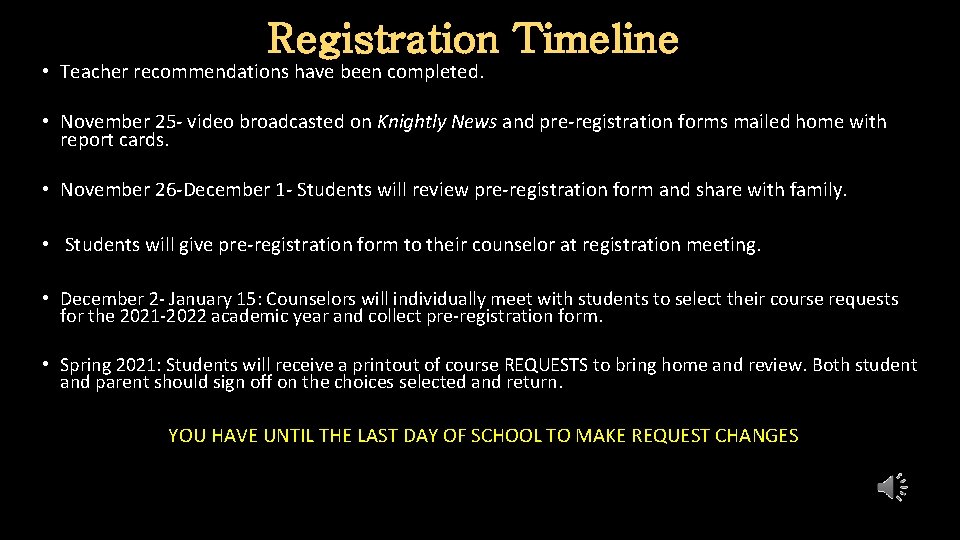 Registration Timeline • Teacher recommendations have been completed. • November 25 - video broadcasted