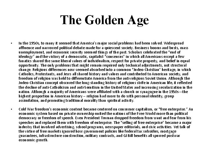 The Golden Age • In the 1950 s, to many it seemed that America’s