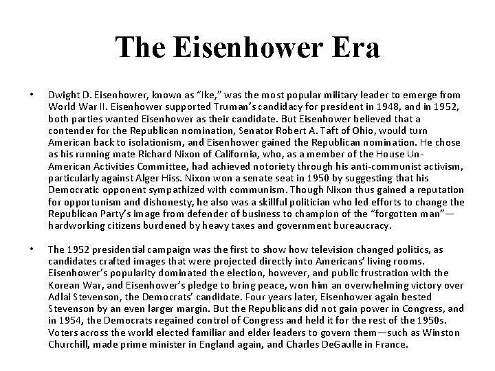 The Eisenhower Era • Dwight D. Eisenhower, known as “Ike, ” was the most