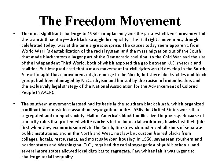 The Freedom Movement • The most significant challenge to 1950 s complacency was the