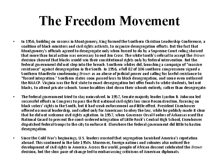 The Freedom Movement • In 1956, building on success in Montgomery, King formed the