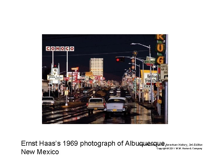 Ernst Haas’s 1969 photograph of Albuquerque, Give Me Liberty!: An American history, 3 rd